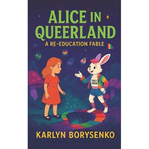 Alice In Queerland: A Re-Education Fable