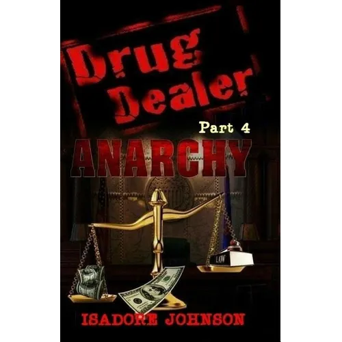 Drug Dealer part 4: Anarchy