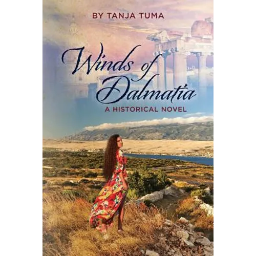 Winds of Dalmatia: A Historical Novel