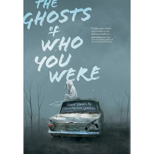The Ghosts of Who You Were