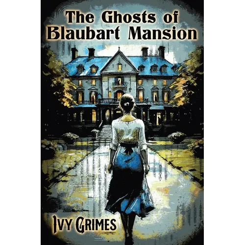 The Ghosts of Blaubart Mansion