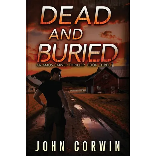 Dead and Buried: A Thriller