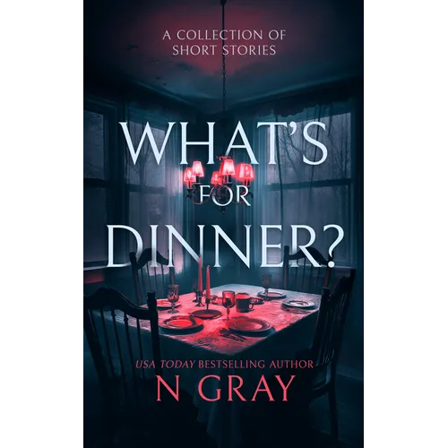 What's for Dinner?: A Collection of Short Stories