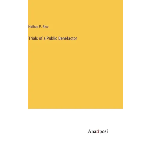 Trials of a Public Benefactor