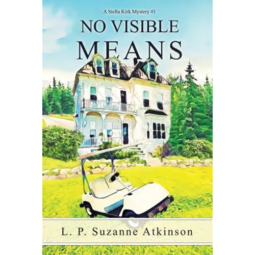 No Visible Means: A Stella Kirk Mystery #1
