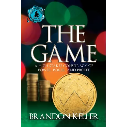 The Game: A High-Stakes Conspiracy of Power, Poker, and Profit