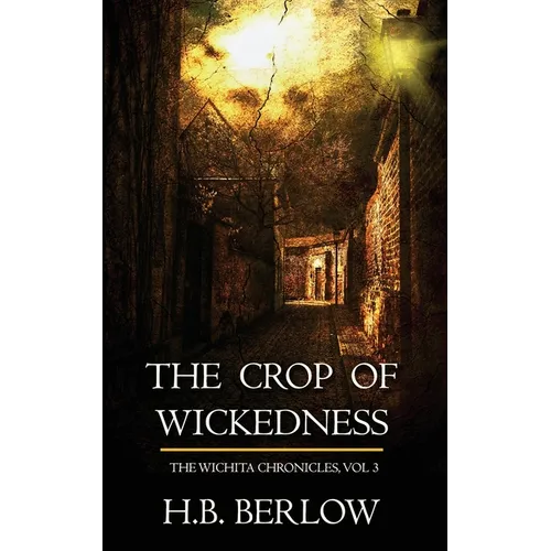The Crop of Wickedness
