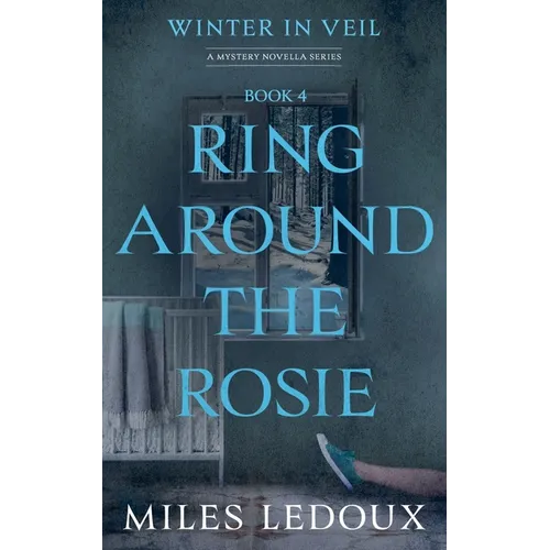 Ring Around the Rosie (Winter in Veil Book 4)