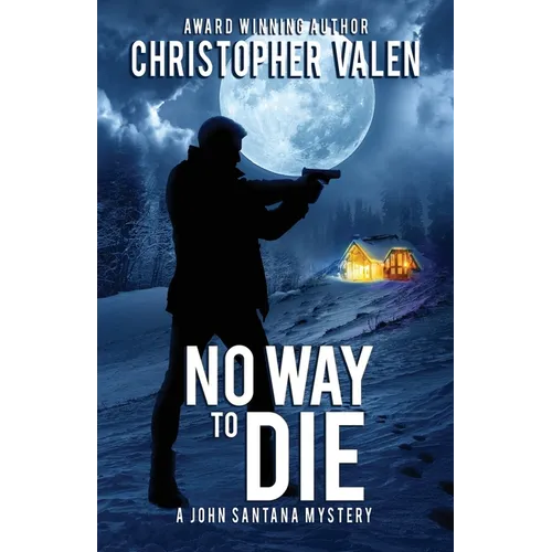 No Way To Die: A John Santana Mystery