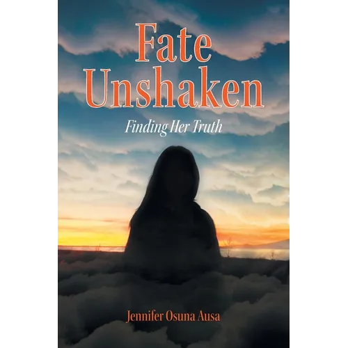 Fate Unshaken: Finding Her Truth