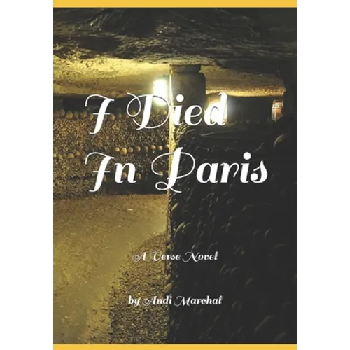 I Died In Paris: A Verse Novel