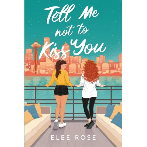 Tell Me Not To Kiss You