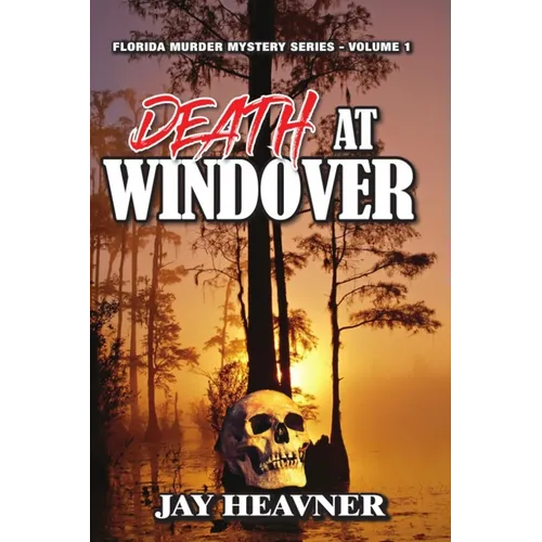 Death at Windover: A Florida Murder Mystery Series Novel