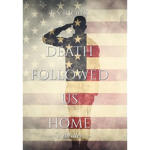 Death Followed Us Home: a thriller