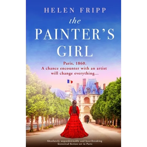 The Painter's Girl: Absolutely heartbreaking historical romance set in Paris