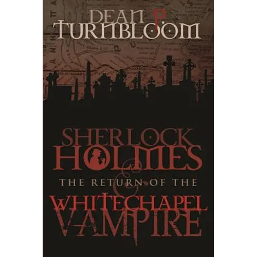 Sherlock Holmes and The Return of The Whitechapel Vampire