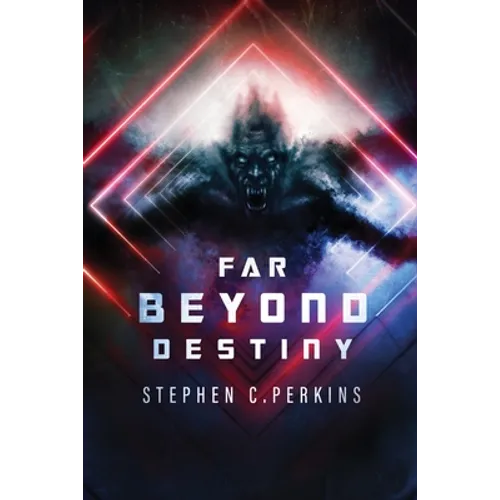Far Beyond Destiny: Supernatural science fiction suspense thriller
