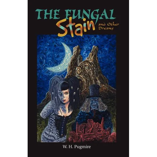 The Fungal Stain And Other Dreams
