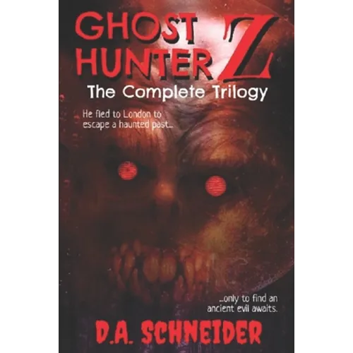 Ghost Hunter Z: The Complete Trilogy