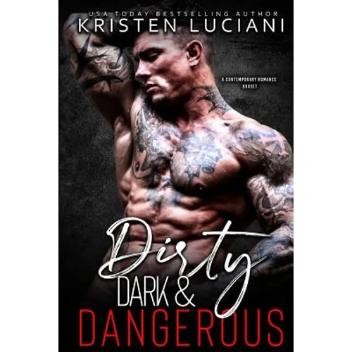 Dirty, Dark, & Dangerous: A Contemporary Romance Box Set