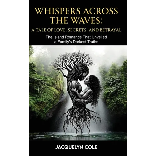 Whispers Across the Waves: A Tale of Love, Secrets, and Betrayal