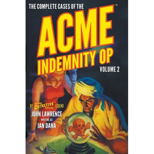 The Complete Cases of the Acme Indemnity Op, Volume 2