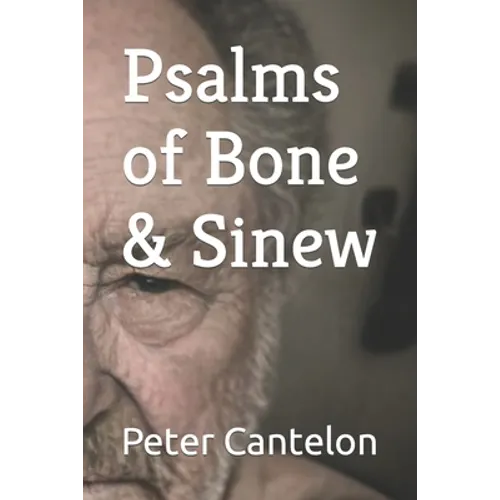 Psalms of Bone & Sinew