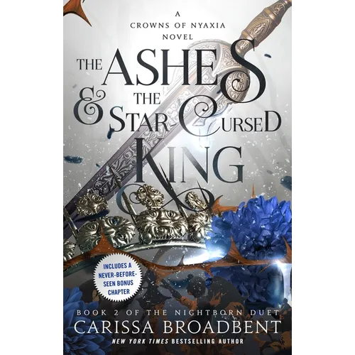 Book cover for 'The Ashes & the Star Cursed King' by Carissa Broadbent, showing a large ornate sword, blue crystal formations, and dark gothic typography on a smoky gray background.