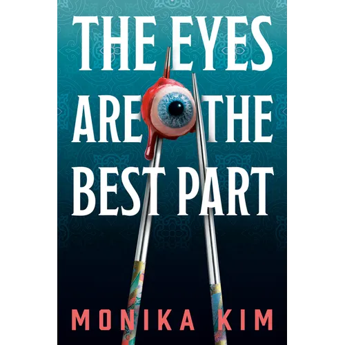 Book cover for The Eyes Are the Best Part: Deluxe Limited Edition, by Monika Kim, featuring a single eyeball with a blue iris held up by metal instruments.