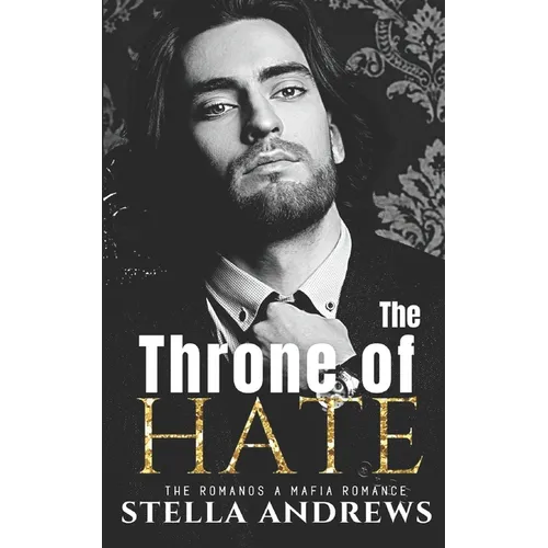 The Throne of Hate: A mafia romance