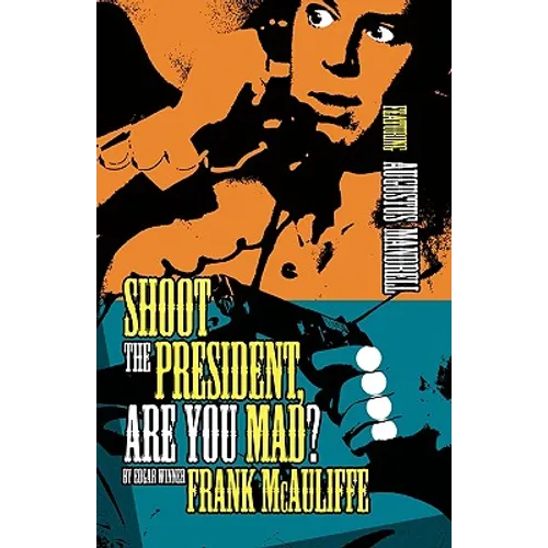 Shoot the President, Are You Mad?