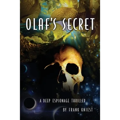 Olaf's Secret: A Deep Espionage Thriller
