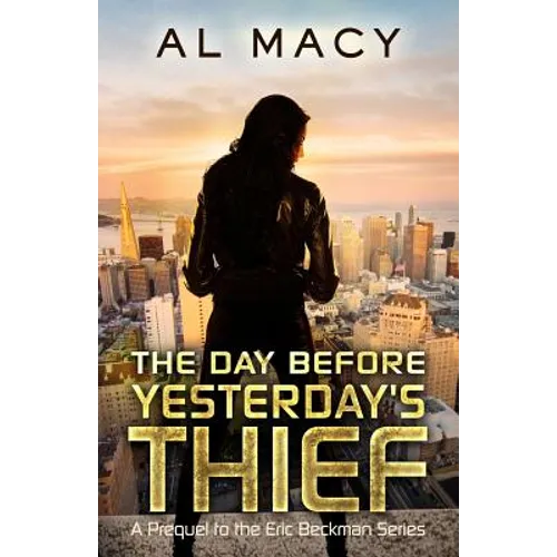 The Day Before Yesterday's Thief: A Prequel to the Eric Beckman Series