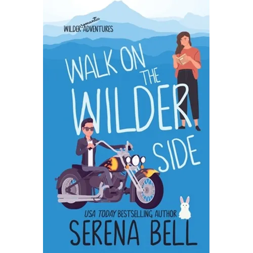 Walk on the Wilder Side: A Steamy Small Town Romantic Comedy