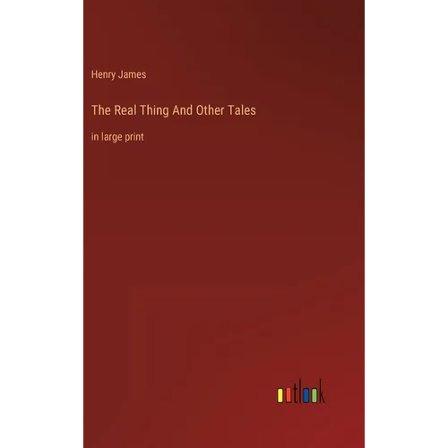 The Real Thing And Other Tales: in large print