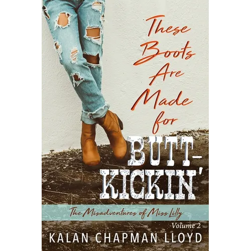 These Boots Are Made for Butt-Kickin': A Sexy, Southern, Somewhat Cozy Mystery