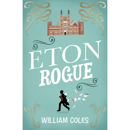 Eton Rogue: A Delicious Tale in Which Class, Politics, and a Toxic Press All Jostle for Our Horrified Attention. --The Wall Street Journal