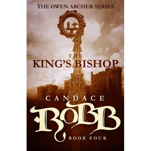 The King's Bishop: The Owen Archer Series - Book Four