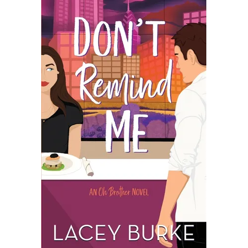 Don't Remind Me: A Steamy Contemporary Chef Romance