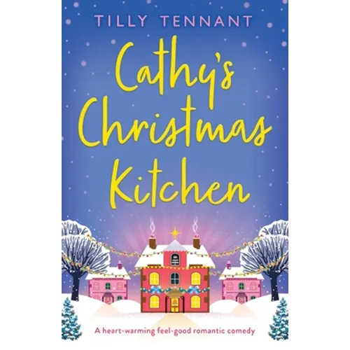 Cathy's Christmas Kitchen: A heart-warming feel-good romantic comedy