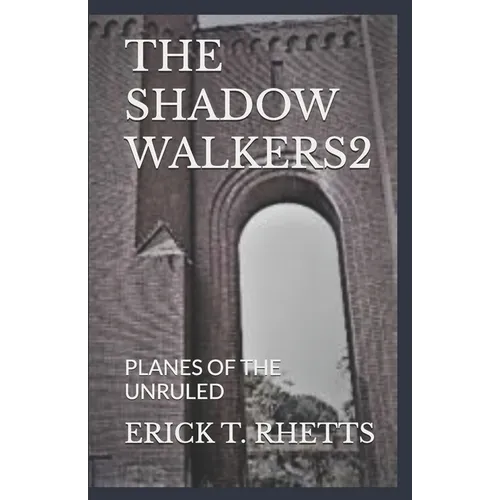 The Shadow Walkers2: Planes of the Unruled