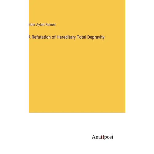 A Refutation of Hereditary Total Depravity