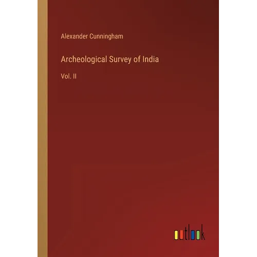 Archeological Survey of India: Vol. II