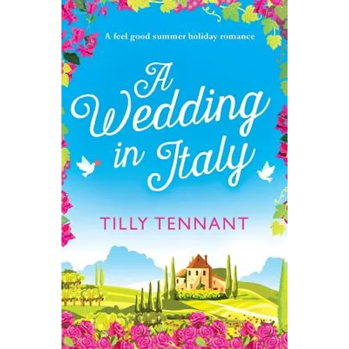 A Wedding in Italy: A feel good summer holiday romance