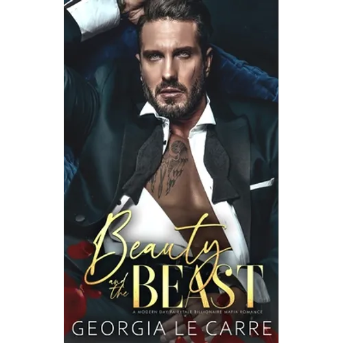 Beauty and the beast: A Modern Day Fairytale Billionaire Mafia Romance