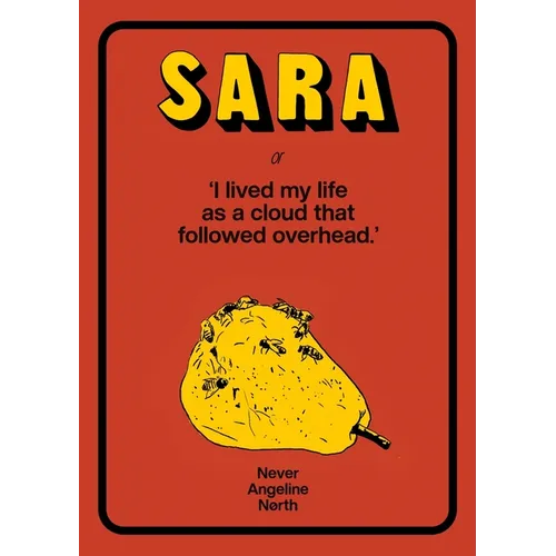 Sara, or, I lived my life as a cloud that followed overhead