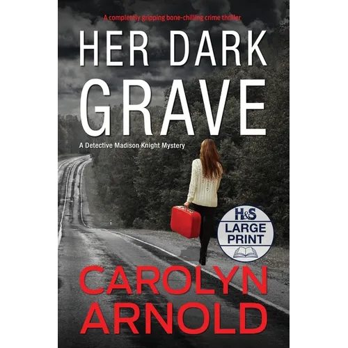 Her Dark Grave: A completely gripping bone-chilling crime thriller