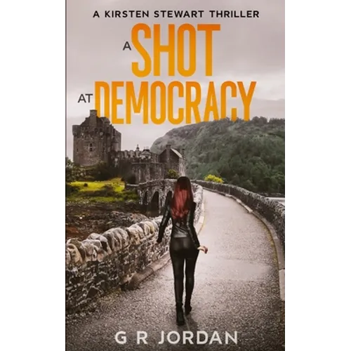 A Shot at Democracy: A Kirsten Stewart Thriller