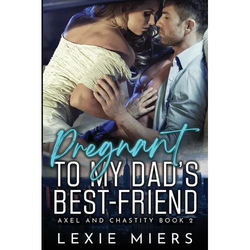 Pregnant to my Dad's Best-Friend