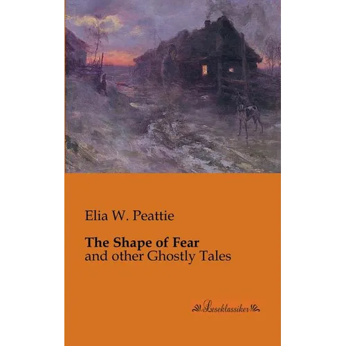 The Shape of Fear: and other Ghostly Tales